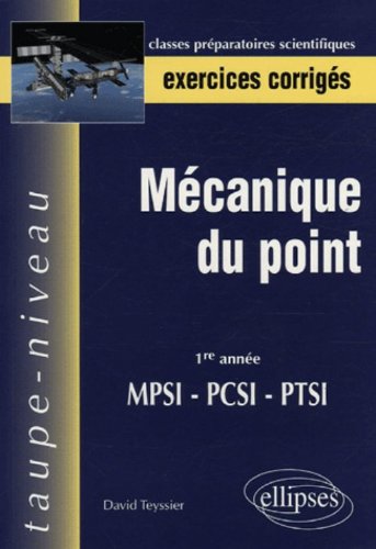 Mecanique Du Point Mpsi Pcsi Ptsi 1e Annee Exercices Corriges Pdf De David Teyssier Telecharger Wyndcyclega Mecanique Du Point Mpsi Pcsi Ptsi 1e Annee Exercices Corriges Pdf De David Teyssier Telecharger Wyndcyclega