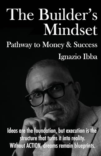 The Builder's Mindset Pathway to Money and success
