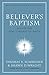 Believer's Baptism: Sign of the New Covenant in Christ