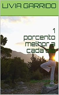 Livro 1 porcento melhor a cada dia: com o método kaizen