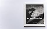 Image de No Skateboarding (Portraits of Legendary Skateboarders of the 90's, First Edition 900 copies)