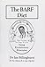 The Barf Diet: Raw Feeding for Dogs and Cats Using Evolutionary Principles by Ian Billinghurst