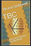 TBC: A Crypto Currency for the World by 