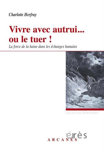 Vivre avec autrui ou le tuer !