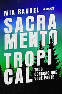 Livro Todo Coração que Você Parte (Sacramento Tropical Livro 3)