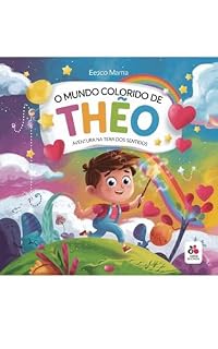 Livro O Mundo Colorido de Theo: Aventura na Terra dos Sentidos
