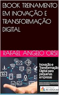 Livro EBOOK TREINAMENTO EM INOVAÇÃO E TRANSFORMAÇÃO DIGITAL