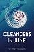 Oleanders in June by Whitney Vandiver