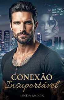 Livro Conexao Insuportavel: Justin & Jessie - Do ódio ao amor, segredos sombrios, intenso e viciante (Jogos Perigosos Livro 1)