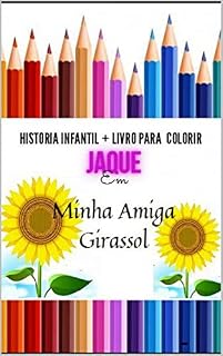 Livro Jaque Minha amiga Girassol: livro para colorir (Aventuras de Jaque)