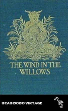 The Wind In The Willows Original Illustrated Edition Kindle Edition By Grahame Kenneth Literature Fiction Kindle Ebooks Amazon Com