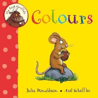 MY FIRST GRUFFALO: COLOURS