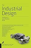 The Industrial Design Reference & Specification Book: Everything Industrial Designers Need to Know E by