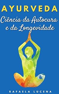 Livro Ayurveda: Ciência da Autocura e da Longevidade