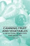 Canning Fruit and Vegetables - A Selection of Recipes and Articles
