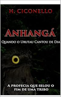 Livro Anhangá: Quando o Urutau Cantou de Dia (Crônicas de Avort)