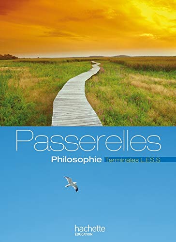 Philosophie Tles L, Es, S Passerelles by 