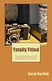 Totally Titled by Carol L. Darilek