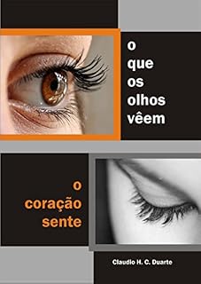 Livro O Que Os Olhos Vêem O Coração Sente