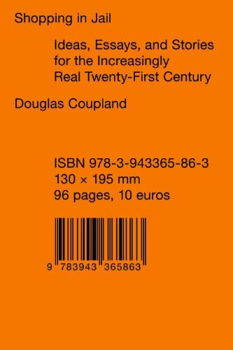 Shopping in Jail: Ideas, Essays, and Stories for the Increasingly Real Twenty-First Century (Sternberg Press)