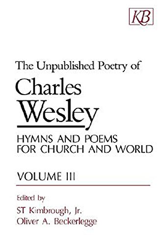 Unpublished Poetry of Charles Wesley: Hymns and Poems for Church and World, Vol. 3 by Oliver Beckerlegge