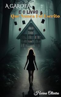 Livro A Garota E O Livro Que Nunca Foi Escrito