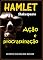 Livro Hamlet: ação e procrastinação (Coleção Quasar K+ Livro 8)