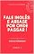 Livro FALE INGLÊS E ARRASE POR ONDE PASSAR ! 111 DICAS PODEROSAS - MÓDULO 2 (FALE INGLÊS E ARRASE POR ONDE PASSAR ! 111 DICAS PODEROSAS - MÓDULOS 1, 2 e 3)
