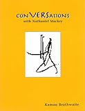 Conversations with Nathaniel Mackey, Brathwaite, Kamau, 0966897609