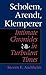 Scholem, Arendt, Klemperer: Intimate Chronicles in Turbulent Times by 