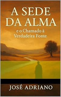 Livro “A Sede da Alma e o Chamado à Verdadeira Fonte”