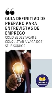 Livro Guia Definitivo de Preparo Para Entrevistas de Emprego: Como se destacar e conquistar a vaga dos seus sonhos