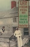 Slavery and Freedom in the Rural North: African Americans in Monmouth County, New Jersey, 1665-1865