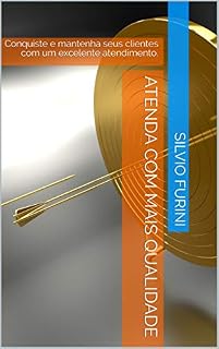 Livro Atenda com mais qualidade: Conquiste e mantenha seus clientes com um excelente atendimento.