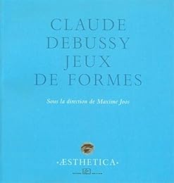 Claude Debussy, jeux de formes