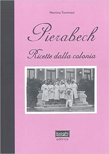 Pierabech. Ricette dalla colonia: Amazon.es: Tommasi, Martina ...