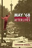 May '68 and Its Afterlives