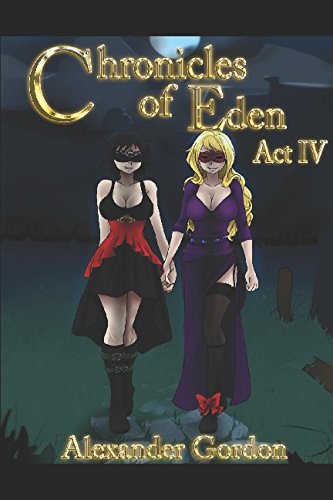 Chronicles of Eden - Act IV (Chronicles of Eden: Season I Book 4)