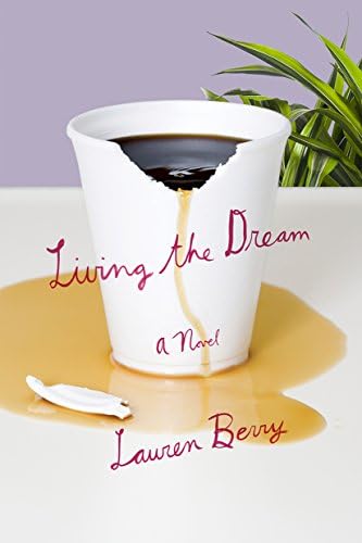 Living the Dream: A Novel
