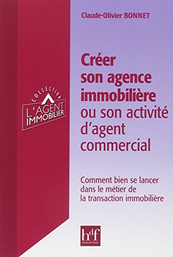 Créer son agence immobilière ou son activité d'agent commercial