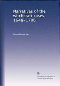 Narratives Of The Witchcraft Cases 1648 1706 George