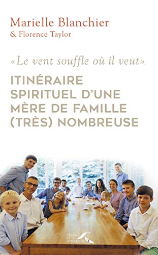 Itinéraire spirituel d'une mère de famille nombreuse (French Edition) by Marielle BLANCHIER