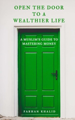 Open the Door to a Wealthier Life: An Islamic Perspective on Personal Finances and Investing