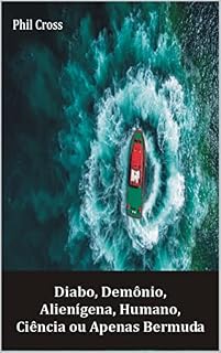 Livro Diabo, Demônio, Alienígena, Humano, Ciência ou Apenas Bermuda