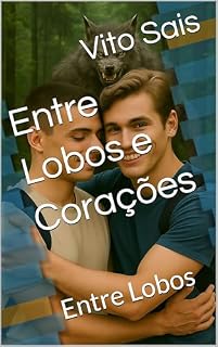 Livro Entre Lobos e Corações : Entre Lobos