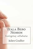Image de Itala Bebo Nomon: listigitaj alfabete (Esperanto Edition)