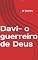 Livro Davi: O guerreiro de Deus, Não o fraquinho e pequenininho.