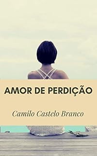 Livro Amor de Perdição: Memórias Duma Família