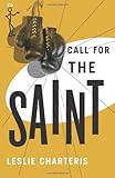 Call for the Saint (The Saint Series) by Leslie Charteris