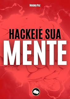 Livro Hackeie sua Mente: Transforme seu cérebro numa máquina de produtividade (Deixe de ser um Procrastinador!)